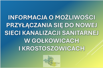 Informacja o możliwości przyłączania się do nowej sieci kanalizacji sanitarnej w Gołkowicach i Krostoszowicach
