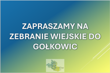 Ogłoszenie o Zebraniu Wiejskim w Sołectwie Gołkowice