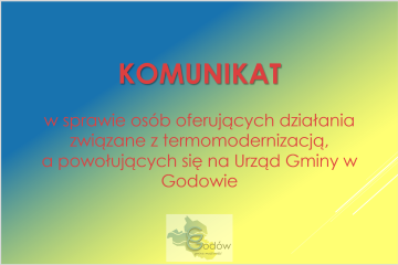 Komunikat w sprawie osób oferujących środki na termomodernizację, a powołujących się na Urząd Gminy w Godowie